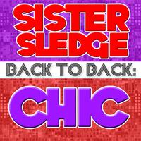 Back To Back: Sister Sledge & Chic