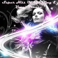 Super Hits Of Uplifting & Vocal Trance