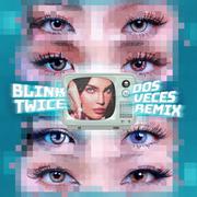 Blink Twice (Dos Veces Remix)