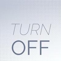 Turn Off