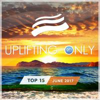 Uplifting Only Top 15: June 2017