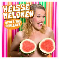 Heisse Melonen Après Ski Schlager