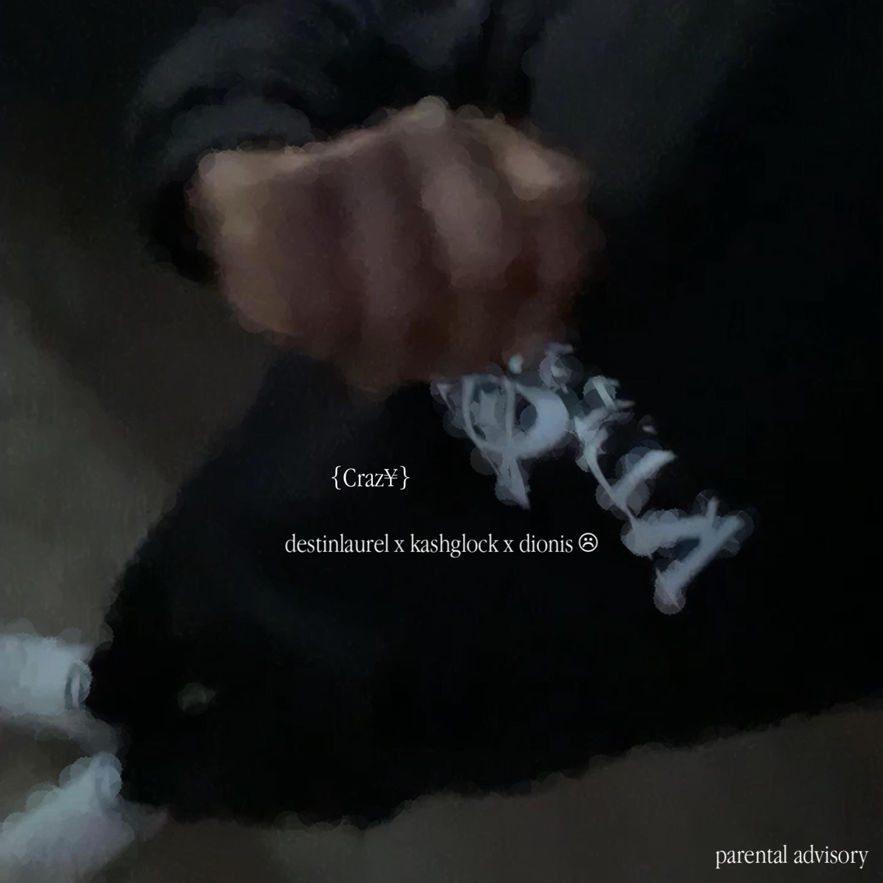 crazy (feat. kashglock & datboydionis)