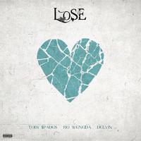 Lose (feat. Toby $pades & Delvin)