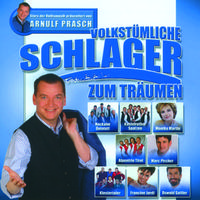 Volkstümliche Schlager Zum Träumen - Stars Der Volksmusik Präsentiert Von Arnulf Prasch