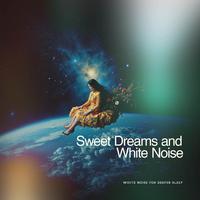 Sweet Dreams and White Noise