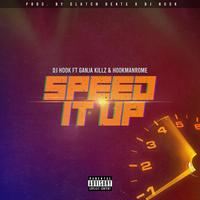 Speed It Up (feat. Ganja Killz & HookManRome)