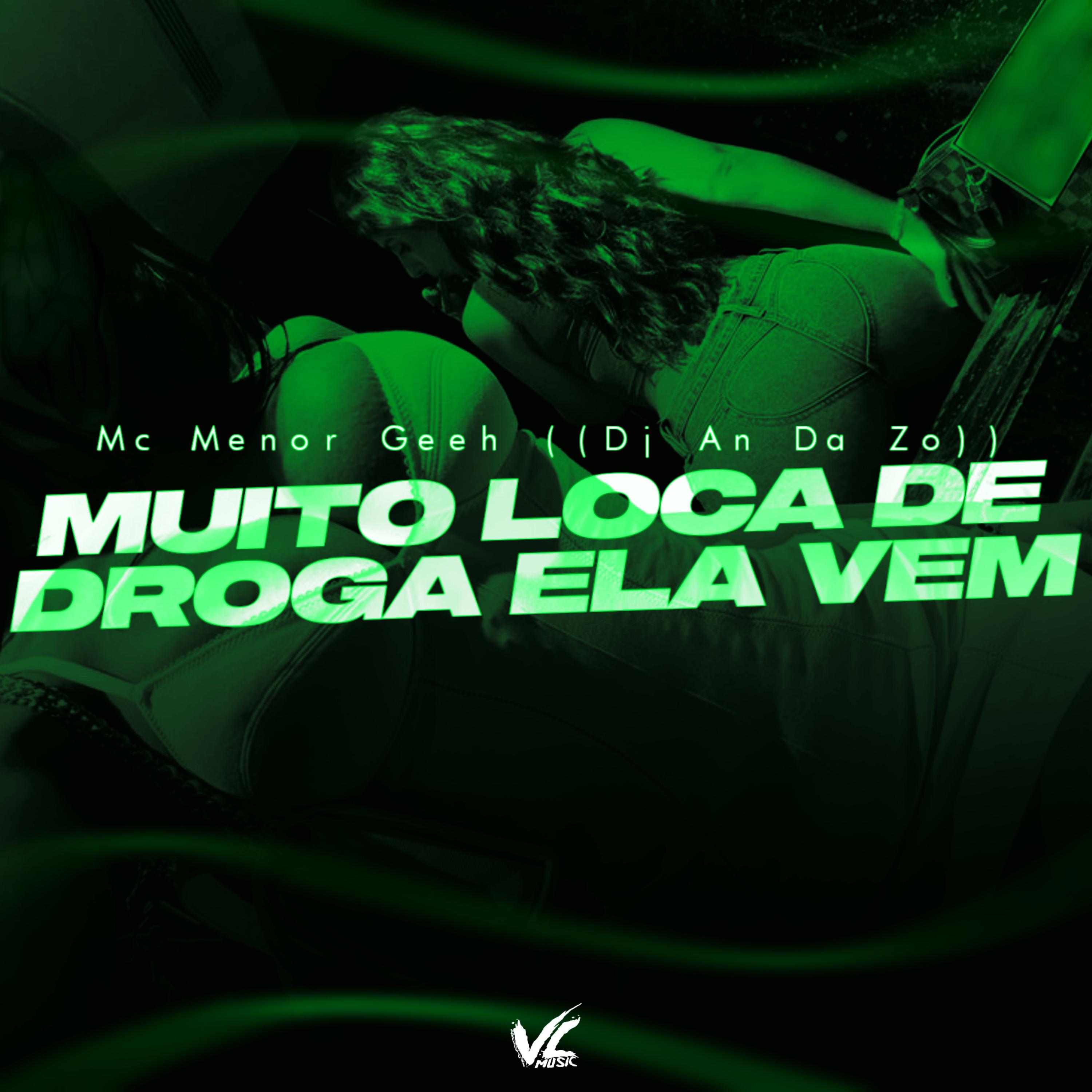 Muito Loca de Droga Ela Vem