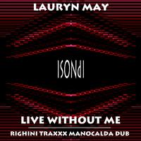 Live Without Me (Righini Traxxx Manocalda Dub)