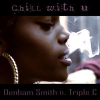 Chill With U (feat. Triple C)