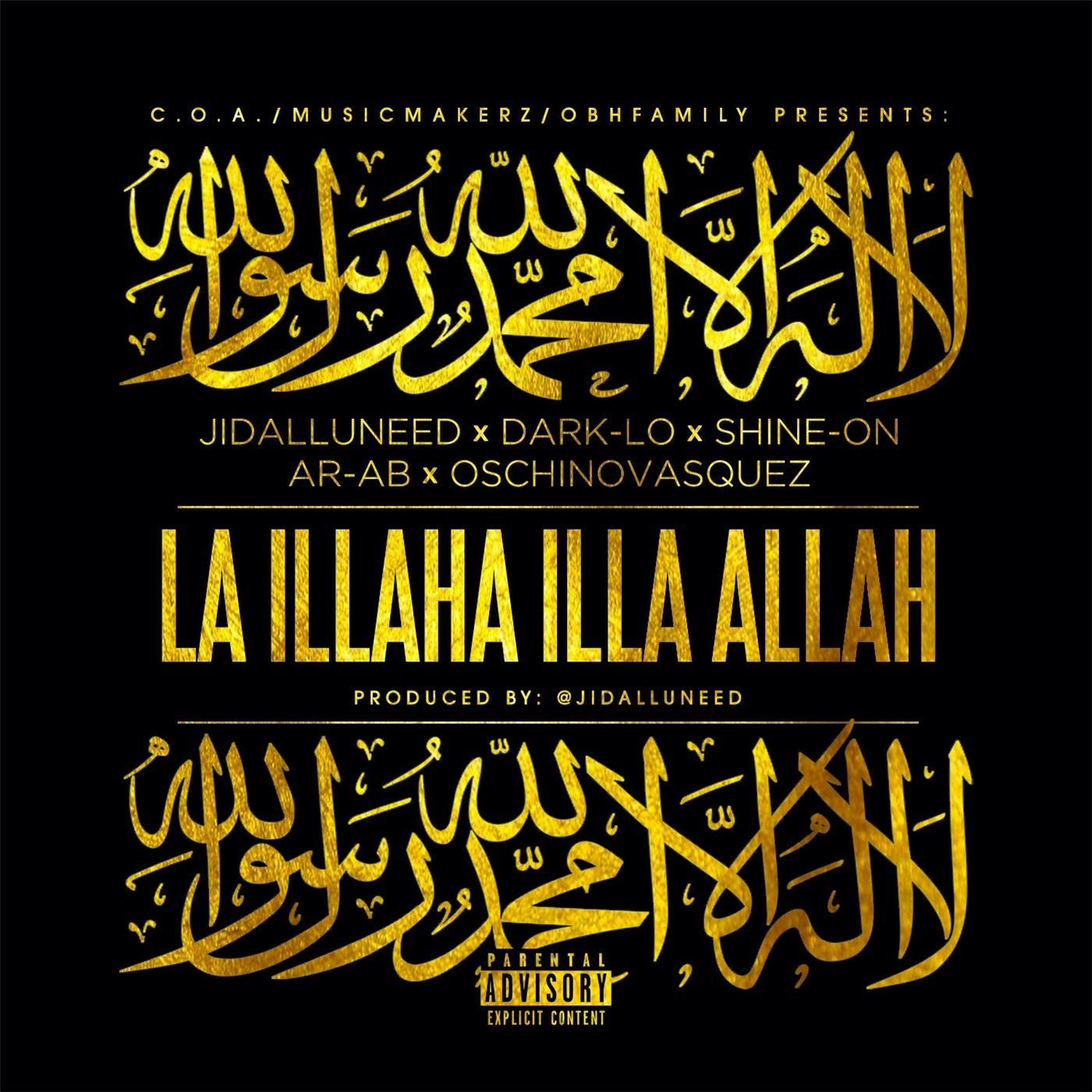 La Illaha Illa Allah (feat. Dark-Lo, Shine-On, Ar-Ab & Oschino Vasquez)