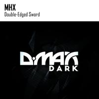 Mhx - Double-Edged Sword (Original Mix)