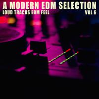 A Modern EDM Selection - Vol.6