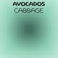 Avocados Cabbage