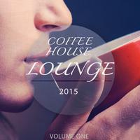 Coffeehouse Lounge - 2015, Vol. 1 (Chilled Jazzy Music for Bar & Lounge)