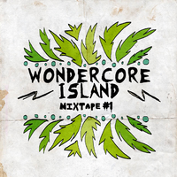 Wondercore Island Mixtape #1