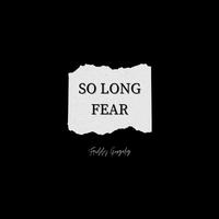 So Long Fear