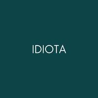 IDIOTA