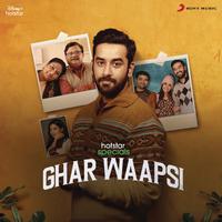 Ghar Waapsi (Original Series Soundtrack)