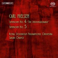 NIELSEN, C.: Symphonies Nos. 4 and 5 (Royal Stockholm Philharmonic, Oramo)