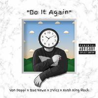 Do It Again (feat. Von Poppi, Bad Newz & 3'Vic3)