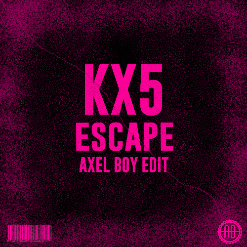 Kx5 - Escape (Axel Boy Edit)