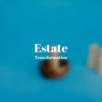 Estate Transformation