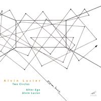 LUCIER, A.: 3 Translations of the Works of Maurizio Mochetti / Two Circles / I Am Sitting in a Room (Lucier, Alter Ego)