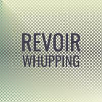 Revoir Whupping