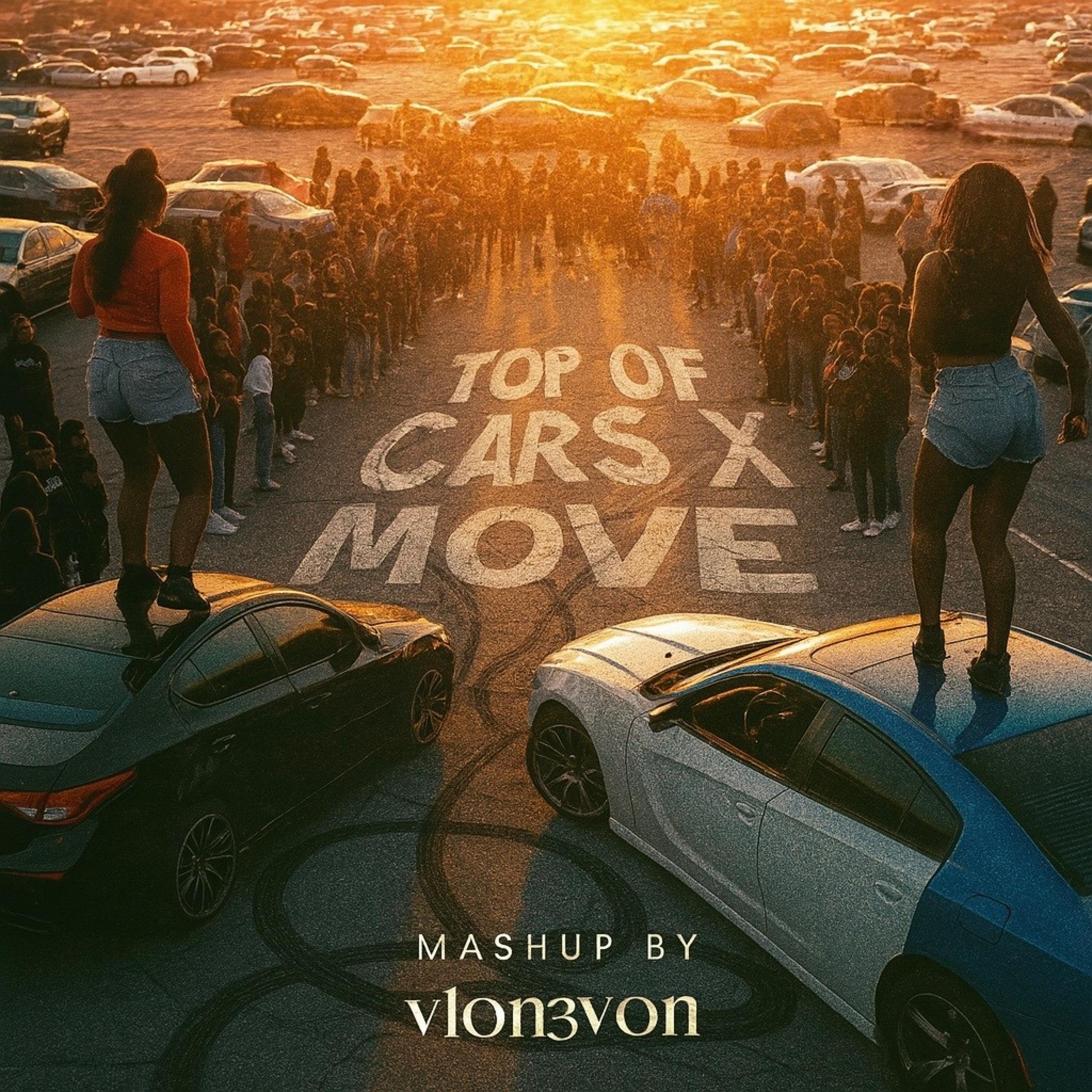 TOP OF CARS X MOVE (feat. Lil M.U. & Mello Buckzz)