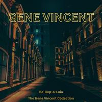 Be-Bop-a-Lula - The Gene Vincent Collection