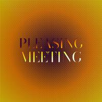 Pleasing Meeting