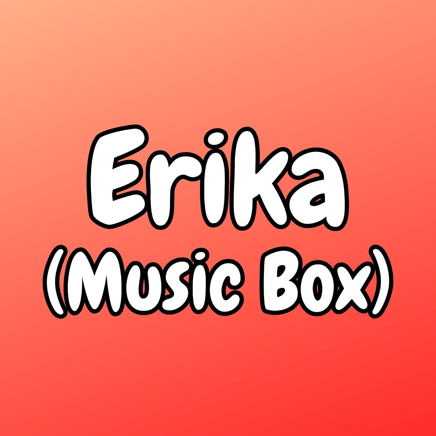 Erika (Music Box)