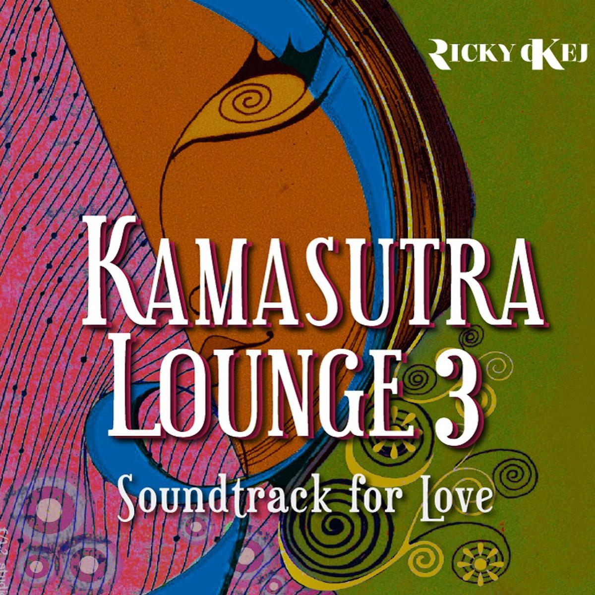 Kamasutra Lounge 3: Soundtrack for Love.