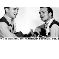 We're Listening to the Wilburn Brothers, Vol. 2