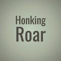 Honking Roar