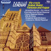 Lendvay: Via Crucis / Stabat Mater / Fantasia and Fugue