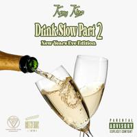 Drink Slow Part 2