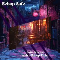 Café Groove with a Bebop Twist