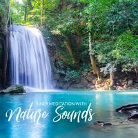 Inner Meditation with Nature Sounds - Deep Trance, Mind Control, Reflections, Inside Meditation