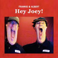 Frankie & Albert (Hey Joey!)