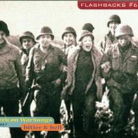 Flashbacks #6: Hitler & Hell - American WarSongs 1933-1947