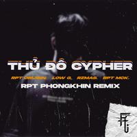 Thủ Đô Cypher (RPT Phongkhin Remix)