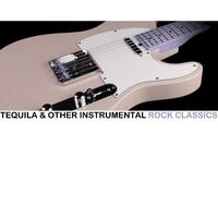 Tequila & Other Instrumental Rock Classics