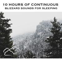 10 Hours of Continuous Blizzard Sounds for Sleeping