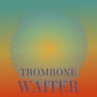 Trombone Waiter