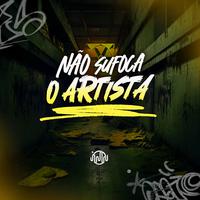 Não Sufoca O Artista