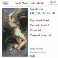 FRESCOBALDI: Fantasie, Book 1 / Ricercari / Canzoni Francesi