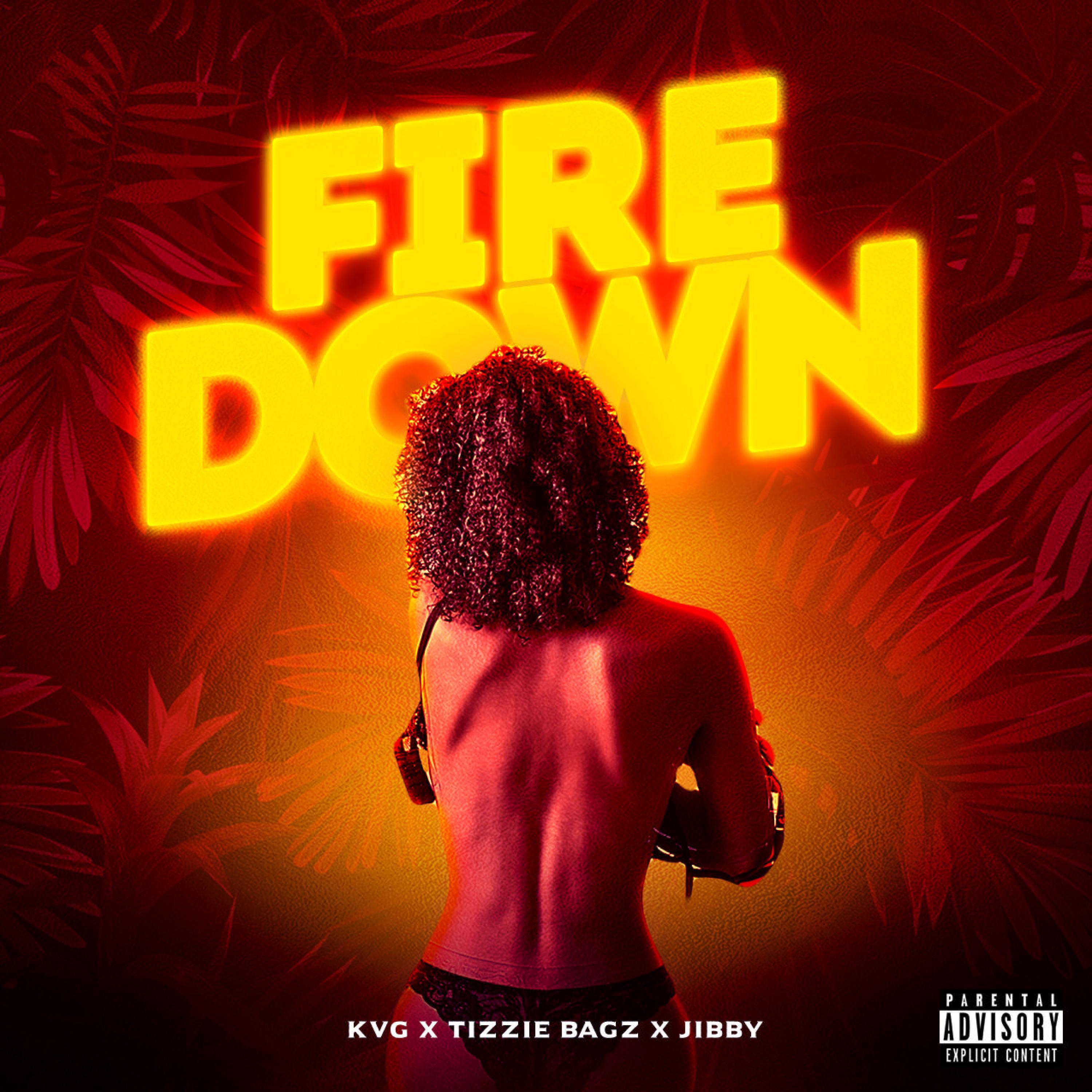 Fire Down (feat. Tizzie Bagz & Jibby)