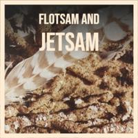 Flotsam And Jetsam